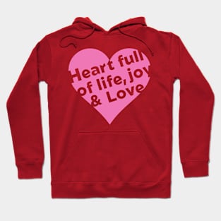 Heart full of Life, Joy & Love, Christian designed Hoodie